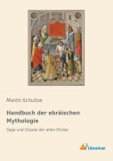 Cover-Bild zum Titel 'Handbuch der ebräischen Mythologie' von 'Martin Schultze'