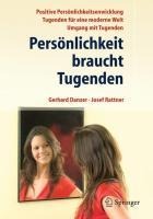 Persönlichkeit braucht Tugenden - Josef Rattner, Gerhard Danzer