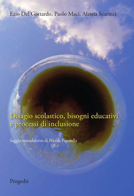 Disagio scolastico, bisogni educativi e processi di inclusione - Ezio Del Gottardo, Paolo Maci, Alessia Scarinci
