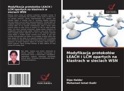 Cover-Bild zum Titel 'Modyfikacja protoko¿ów LEACH i LCM opartych na klastrach w sieciach WSN' von 'Dipa Halder, Mohamad Ismat Kadir'