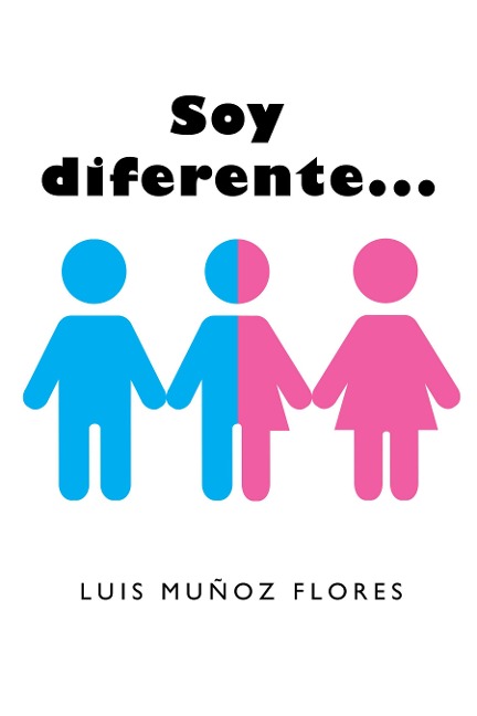 Soy Diferente... - Luis Muñoz Flores