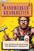 Cover-Bild zum Titel 'Handwerker-Krankheiten' von 'Max Schmitz'