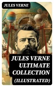 Cover-Bild zum Titel 'JULES VERNE Ultimate Collection (Illustrated)' von 'Jules Verne'