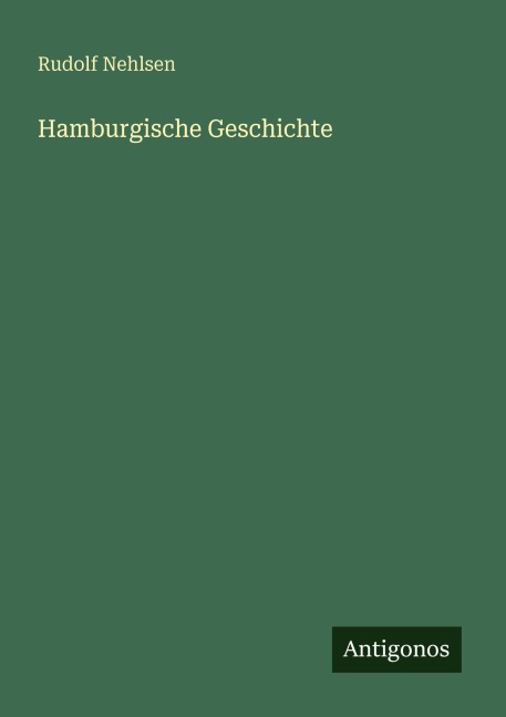 Hamburgische Geschichte - Rudolf Nehlsen