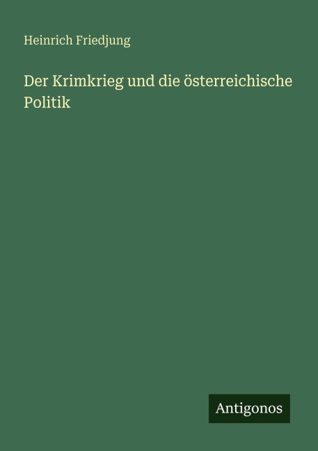 Der Krimkrieg und die österreichische Politik - Heinrich Friedjung