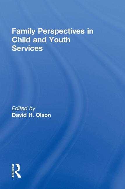 Family Perspectives in Child and Youth Services - David Olson, Jerome Beker
