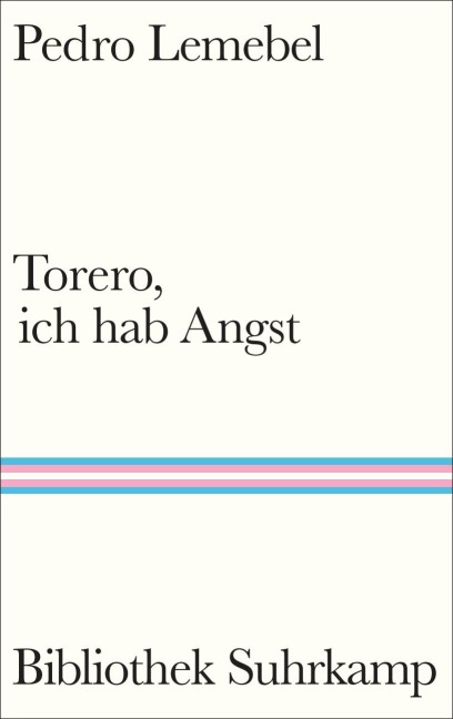 Torero, ich hab Angst - Pedro Lemebel