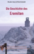 Cover-Bild zum Titel 'Die Geschichte des Eremiten' von 'Bruder Amo, Felix Schmidt'