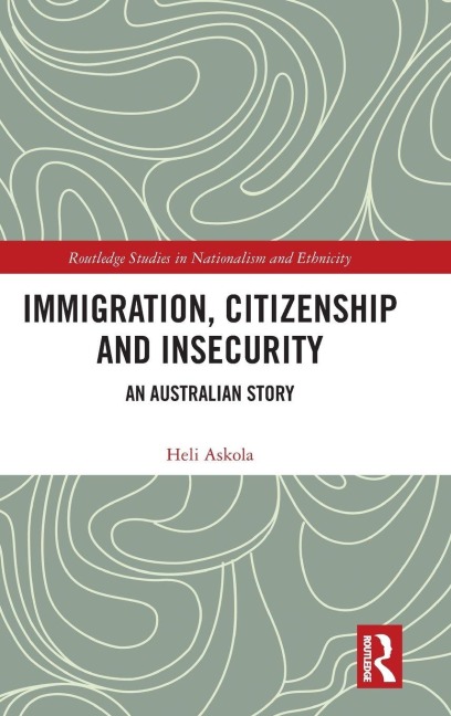 Immigration, Citizenship and Insecurity - Heli Askola