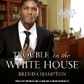 Cover-Bild zum Titel 'Trouble in the White House Lib/E: A Black President Novel' von 'Brenda Hampton'