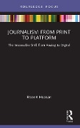 Journalism from Print to Platform - Robert Hassan