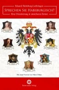 Cover-Bild zum Titel 'Sprechen Sie Habsburgisch?' von 'Eduard Habsburg-Lothringen'