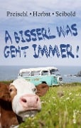 Cover-Bild zum Titel 'A bisserl was geht immer!' von 'Lydia Preischl, Sabine Herbst, Reinhard Seibold'