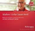 Wahre Liebe lässt frei. CD - Robert Theodor Betz