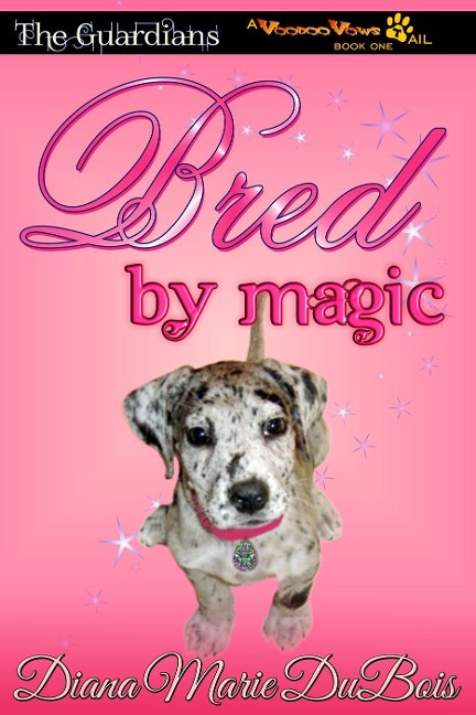 Bred by Magic (The Guardians A Voodoo Vows Tail, #1) - Diana Marie DuBois