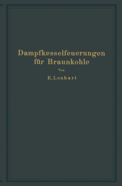 Dampfkesselfeuerungen für Braunkohle - E. Lenhart