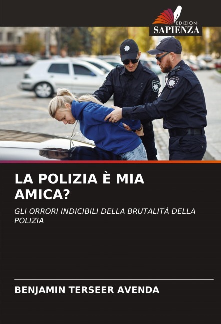 LA POLIZIA È MIA AMICA? - Benjamin Terseer Avenda
