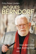 Cover-Bild zum Titel 'Jacques Berndorf - Von der Eifel aus betrachtet' von 'Fritz-Peter Linden'