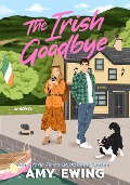 The Irish Goodbye - Amy Ewing