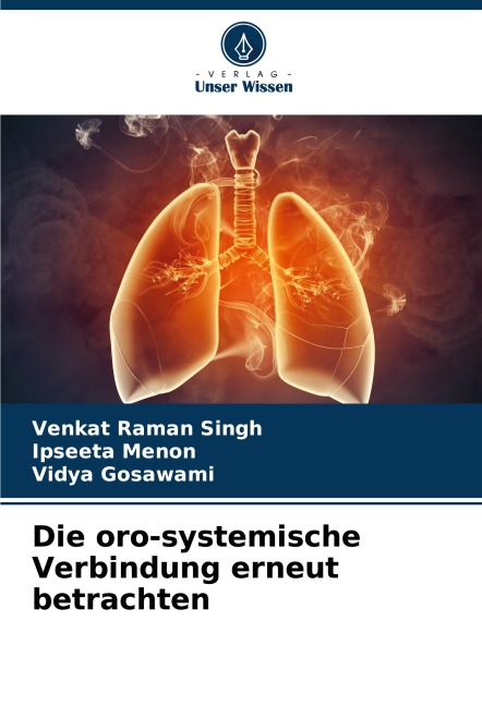 Die oro-systemische Verbindung erneut betrachten - Venkat Raman Singh, Ipseeta Menon, Vidya Gosawami