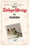 Eine Liebeserklärung an Rudern - Laura Schmitz