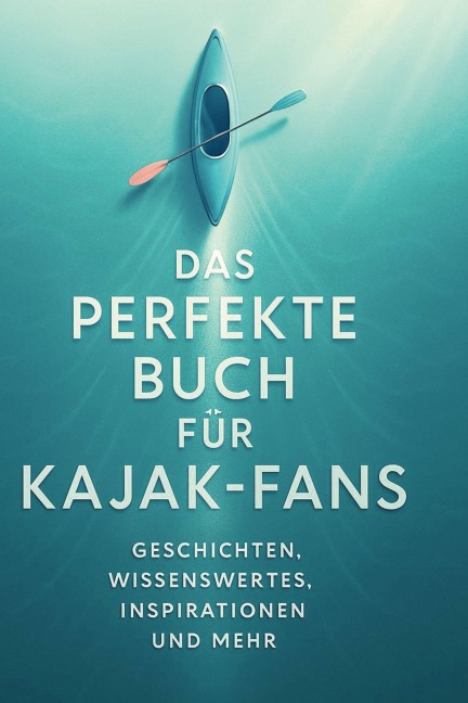 Das perfekte Buch für Kajak-Fans - Matteo Fischer