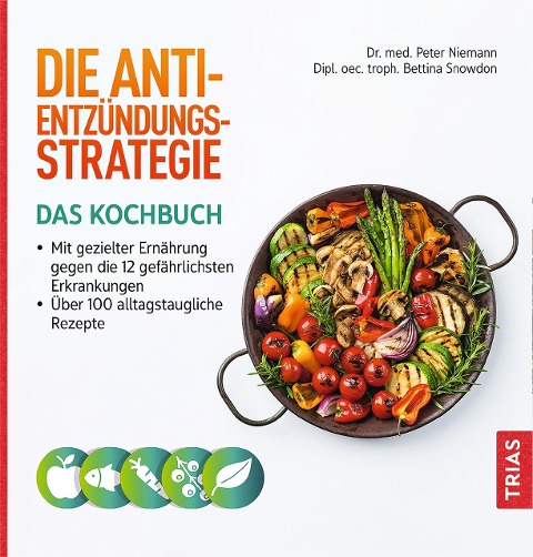 Die Anti-Entzündungs-Strategie - Das Kochbuch - Peter Niemann, Bettina Snowdon