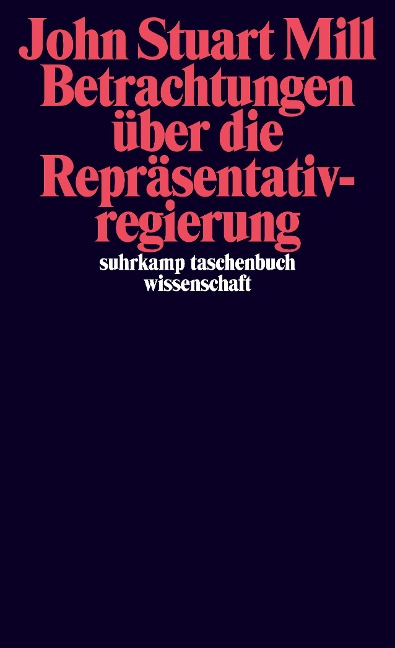 Betrachtungen über die Repräsentativregierung - John Stuart Mill