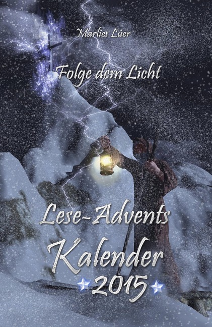 Lese-Adventskalender 2015 Folge dem Licht! - Marlies Lüer