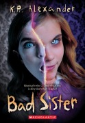 Cover-Bild zum Titel 'Bad Sister' von 'K R Alexander'