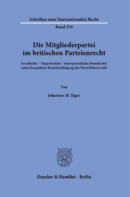 Die Mitgliederpartei im britischen Parteienrecht. - Johannes M. Jäger