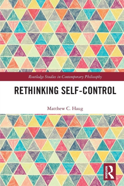 Rethinking Self-Control - Matthew C. Haug