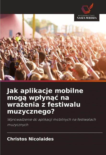 Jak aplikacje mobilne mog¿ wp¿yn¿¿ na wra¿enia z festiwalu muzycznego? - Christos Nicolaides