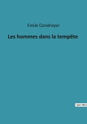 Cover-Bild zum Titel 'Les hommes dans la tempête' von 'Emile Condroyer'