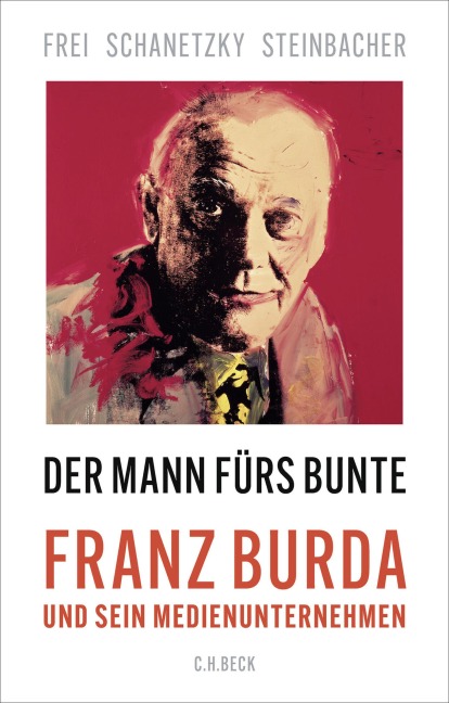Der Mann fürs Bunte - Norbert Frei, Tim Schanetzky, Sybille Steinbacher