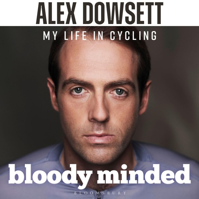 Bloody Minded - Alex Dowsett