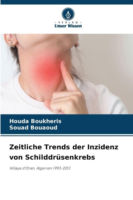 Zeitliche Trends der Inzidenz von Schilddrüsenkrebs - Houda Boukheris, Souad Bouaoud