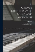 Cover-Bild zum Titel 'Grove's Dictionary of Music and Musicians: American Supplement: Being the Sixth Volume of the Complete Work' von 'George Grove, Waldo Selden Pratt, Charles N. Boyd'