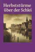 Cover-Bild zum Titel 'Herbststürme über der Schlei' von 'Marcus PC Petersen - Clausen'