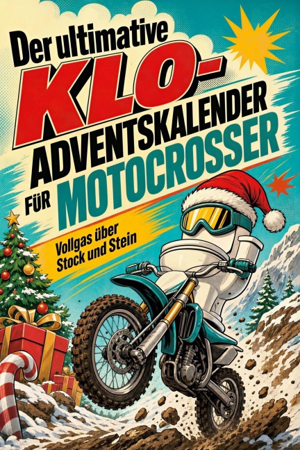 Der ultimative Klo-Adventskalender für Motocrosser - Lucas Neumann