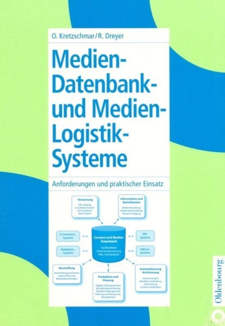 Medien-Datenbank- und Medien-Logistik-Systeme - Roland Dreyer, Oliver Kretzschmar