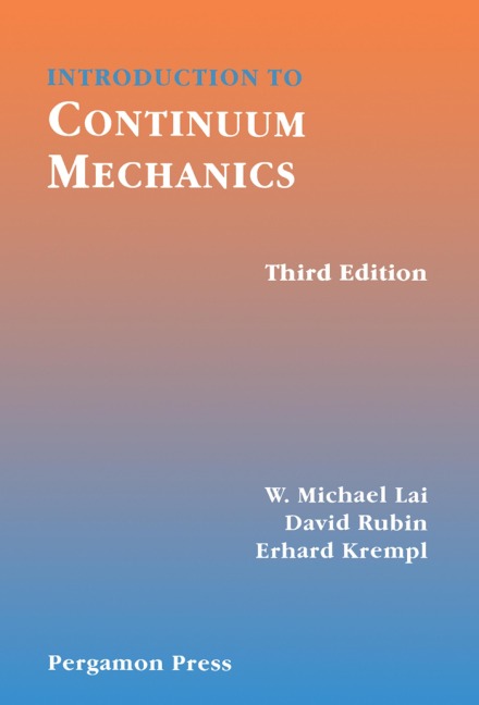 Introduction to Continuum Mechanics - David Rubin, Erhard Krempl, W Michael Lai