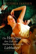 Cover-Bild zum Titel 'Die Herzogin, ihre Zofe, der Stallbursche und ihr Liebhaber' von 'Victoria Janssen'