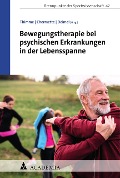 Cover-Bild zum Titel 'Bewegungstherapie bei psychischen Erkrankungen in der Lebensspanne' von ''