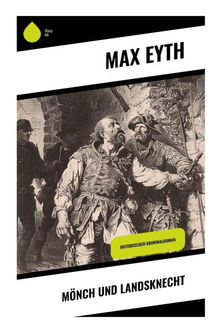 Mönch und Landsknecht - Max Eyth