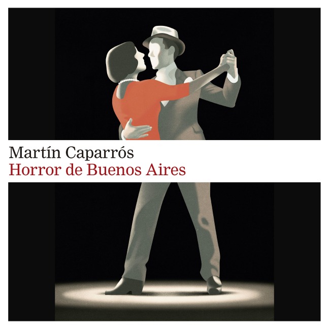 Horror de Buenos Aires - Martín Caparros
