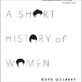 Cover-Bild zum Titel 'A Short History of Women' von 'Kate Walbert'