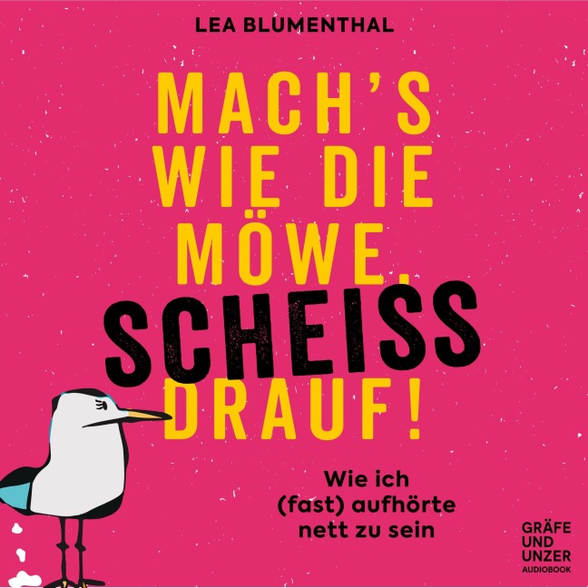Mach's wie die Möwe, scheiß drauf! - Lea Blumenthal