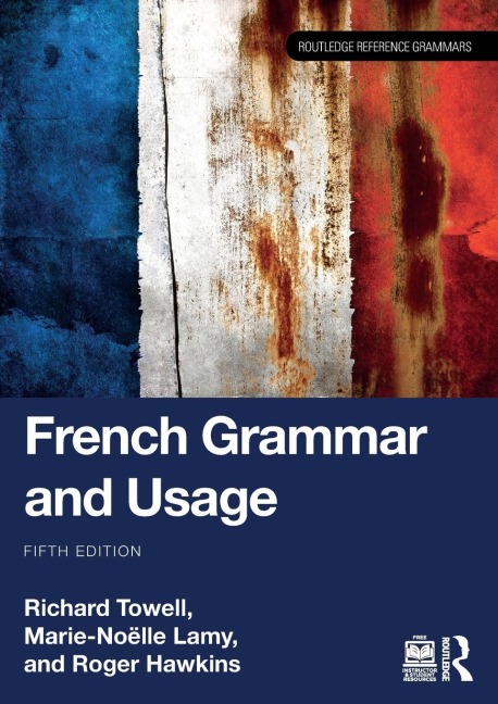 French Grammar and Usage - Richard Towell, Marie-Noëlle Lamy, Roger Hawkins