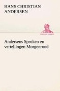 Cover-Bild zum Titel 'Andersens Sproken en vertellingen Morgenrood' von 'H. C. (Hans Christian) Andersen'